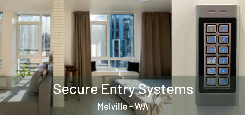 Secure Entry Systems Melville - WA