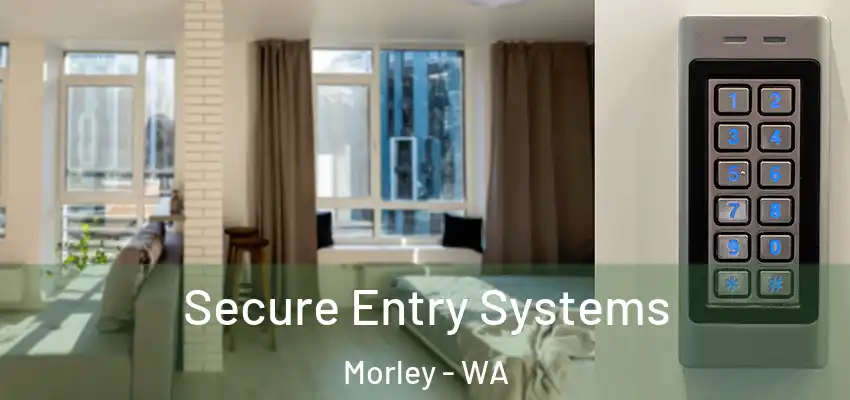 Secure Entry Systems Morley - WA