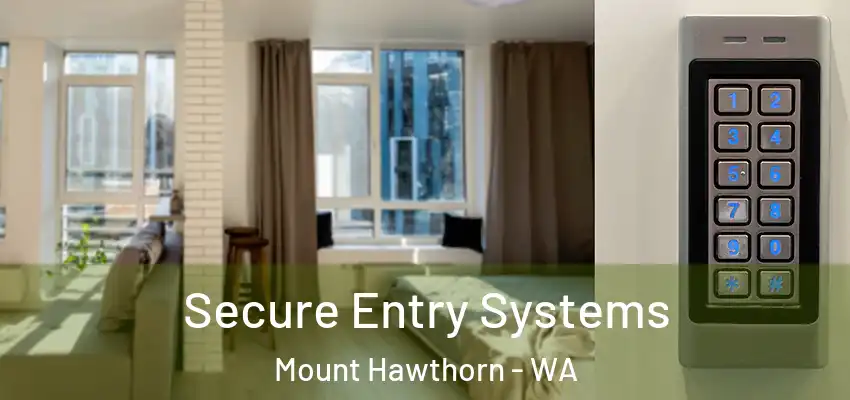  Secure Entry Systems Mount Hawthorn - WA