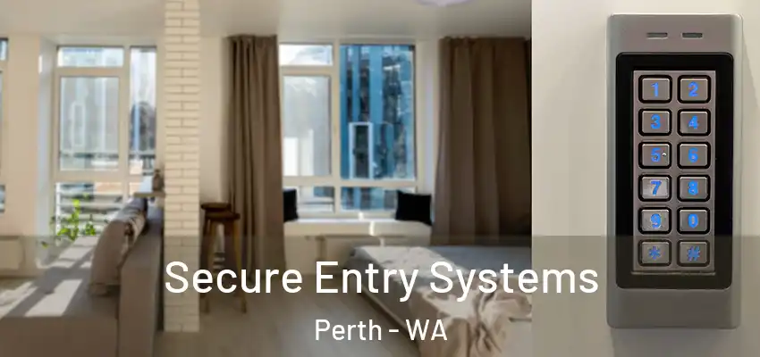 Secure Entry Systems Perth - WA