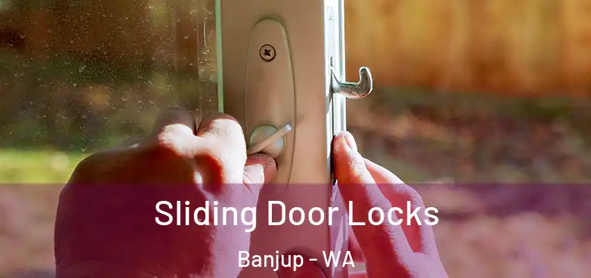 Sliding Door Locks Banjup - WA