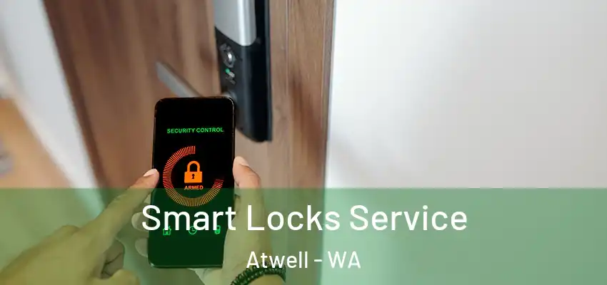 Smart Locks Service Atwell - WA