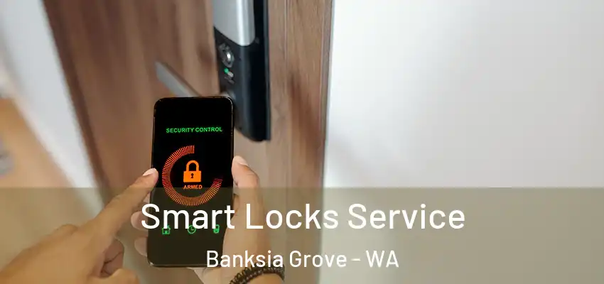 Smart Locks Service Banksia Grove - WA