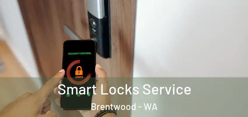 Smart Locks Service Brentwood - WA