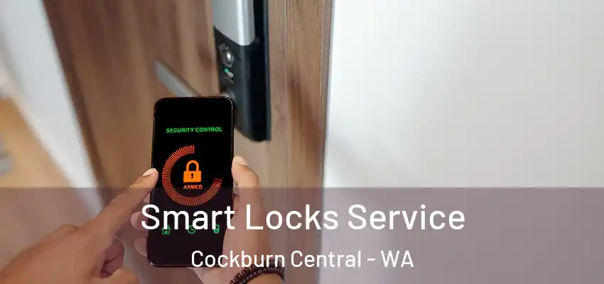 Smart Locks Service Cockburn Central - WA