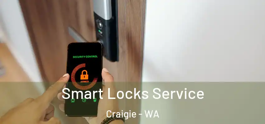 Smart Locks Service Craigie - WA