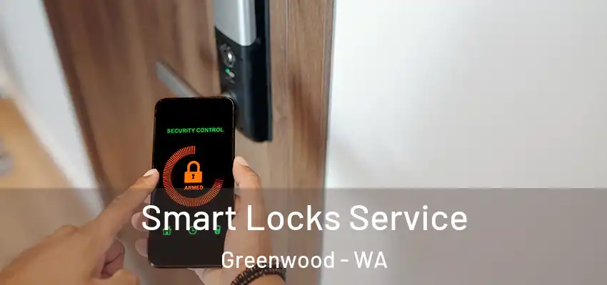  Smart Locks Service Greenwood - WA
