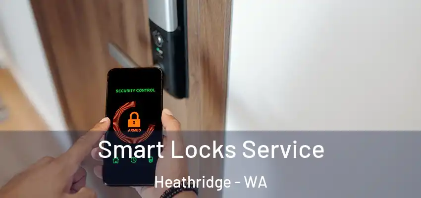 Smart Locks Service Heathridge - WA