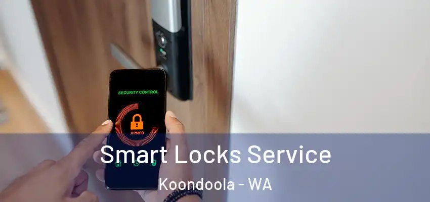 Smart Locks Service Koondoola - WA
