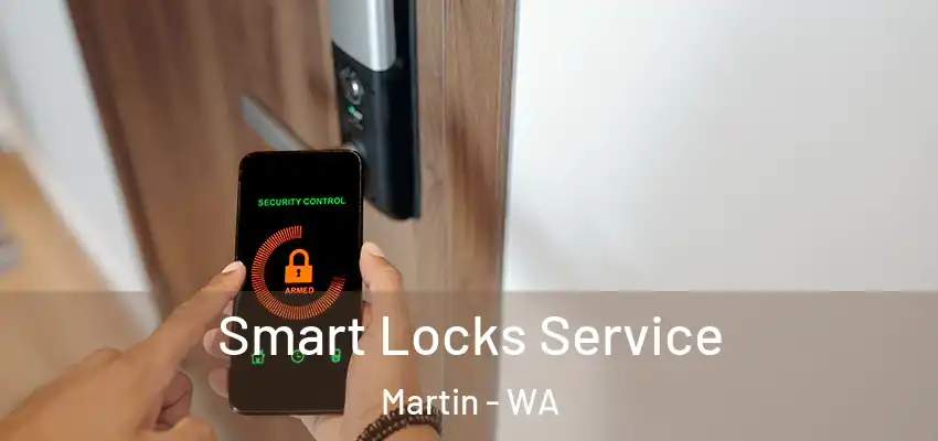 Smart Locks Service Martin - WA