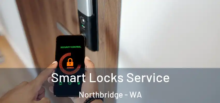 Smart Locks Service Northbridge - WA