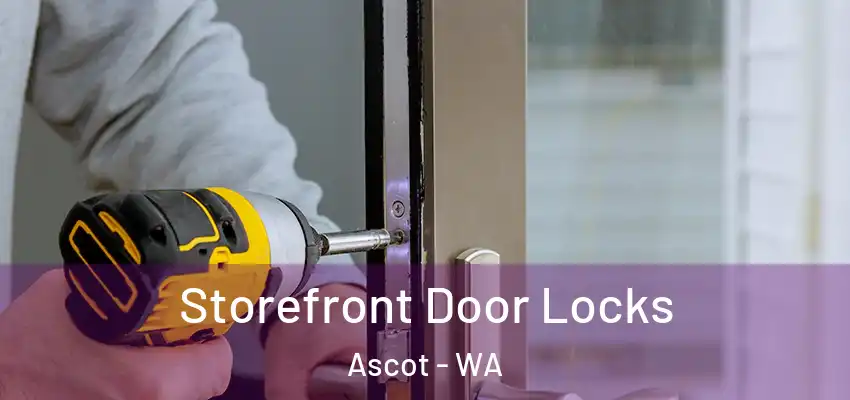  Storefront Door Locks Ascot - WA