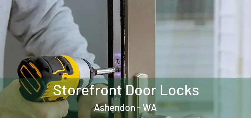  Storefront Door Locks Ashendon - WA
