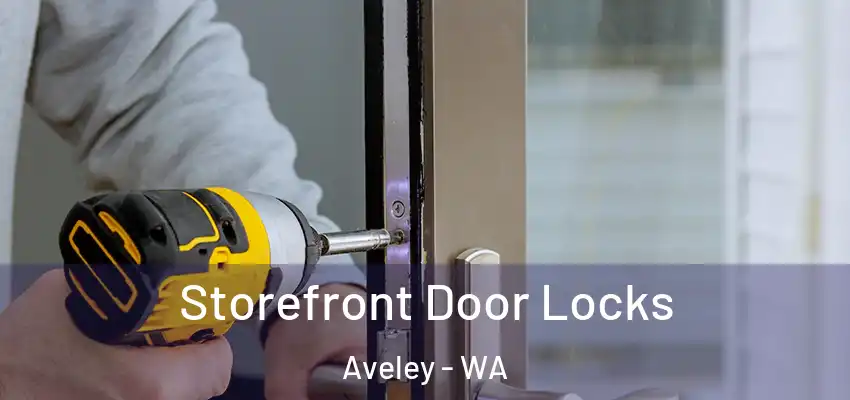  Storefront Door Locks Aveley - WA