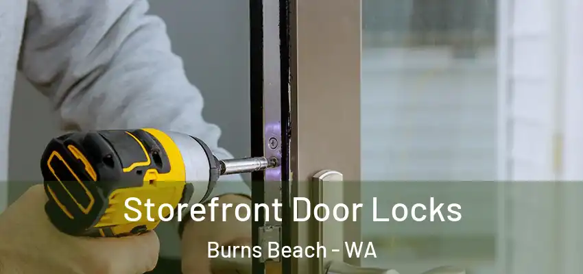 Storefront Door Locks Burns Beach - WA