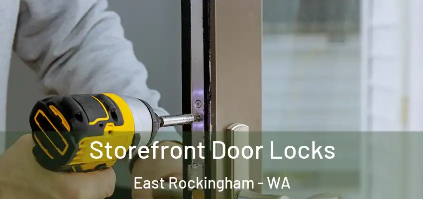 Storefront Door Locks East Rockingham - WA