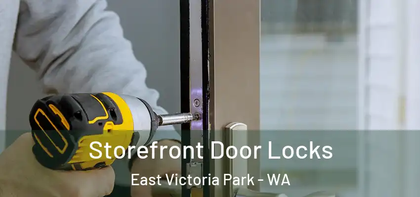 Storefront Door Locks East Victoria Park - WA