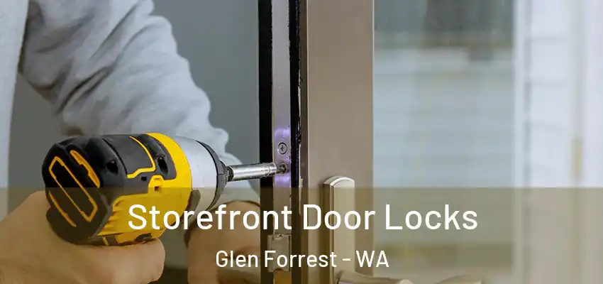 Storefront Door Locks Glen Forrest - WA