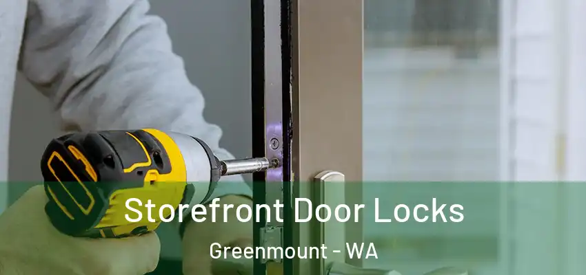 Storefront Door Locks Greenmount - WA