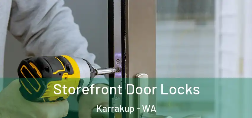  Storefront Door Locks Karrakup - WA