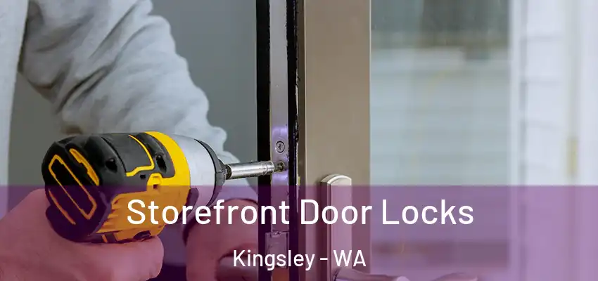 Storefront Door Locks Kingsley - WA