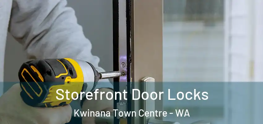 Storefront Door Locks Kwinana Town Centre - WA