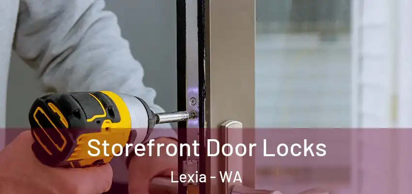 Storefront Door Locks Lexia - WA