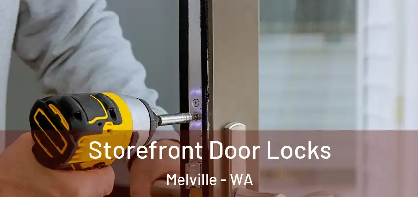  Storefront Door Locks Melville - WA