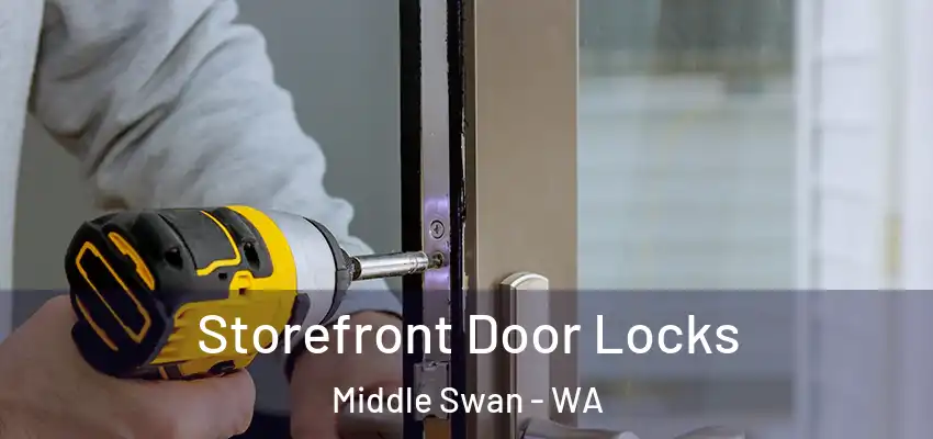  Storefront Door Locks Middle Swan - WA
