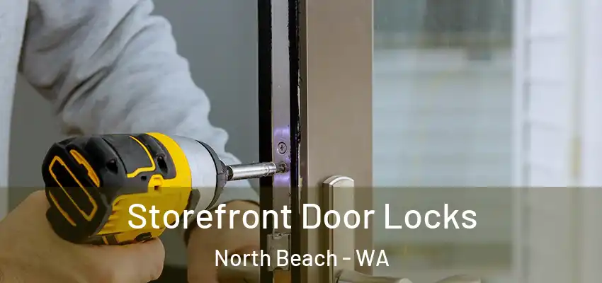  Storefront Door Locks North Beach - WA