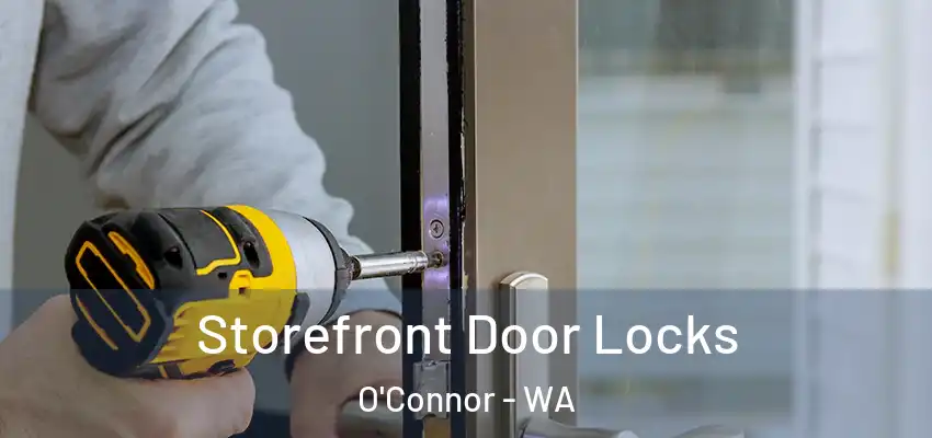 Storefront Door Locks O'Connor - WA