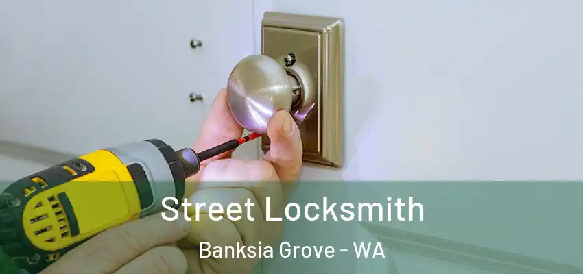Street Locksmith Banksia Grove - WA