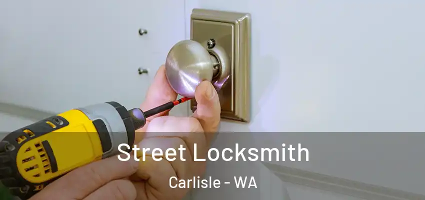 Street Locksmith Carlisle - WA