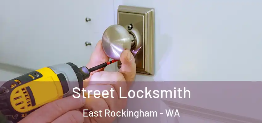  Street Locksmith East Rockingham - WA