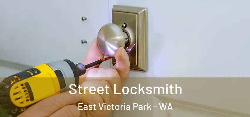  Street Locksmith East Victoria Park - WA