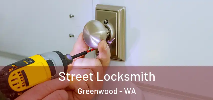 Street Locksmith Greenwood - WA
