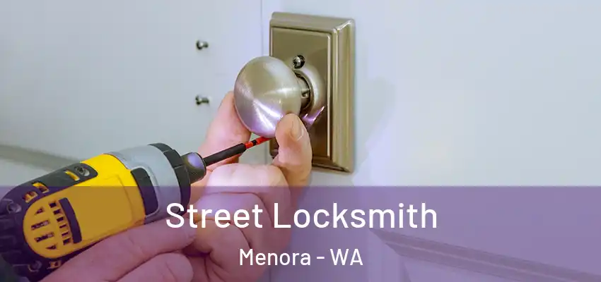 Street Locksmith Menora - WA