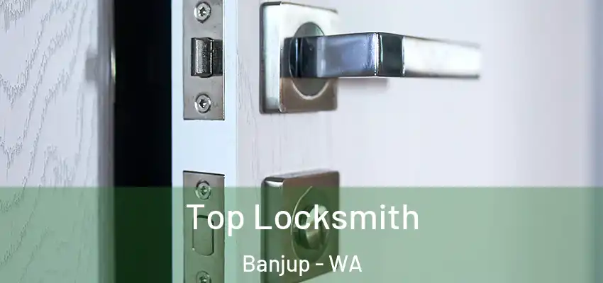  Top Locksmith Banjup - WA