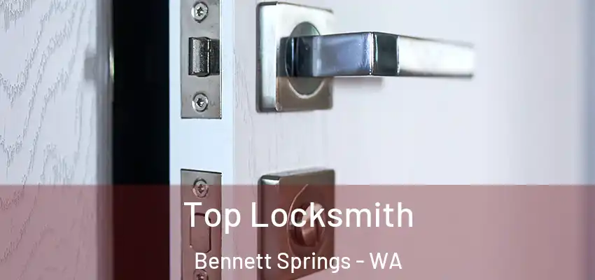  Top Locksmith Bennett Springs - WA