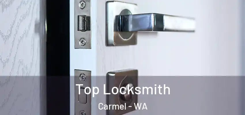 Top Locksmith Carmel - WA
