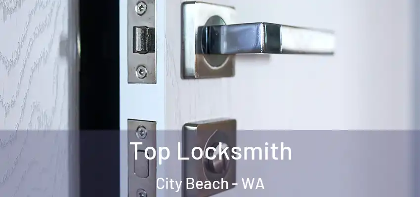 Top Locksmith City Beach - WA
