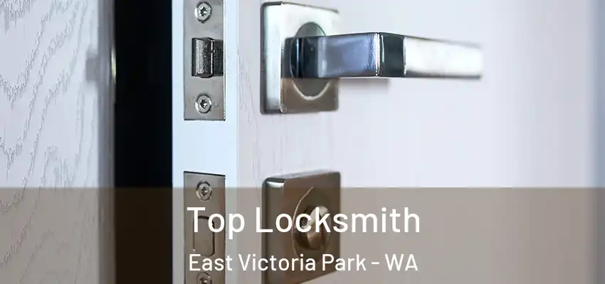 Top Locksmith East Victoria Park - WA