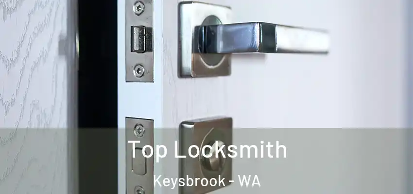 Top Locksmith Keysbrook - WA
