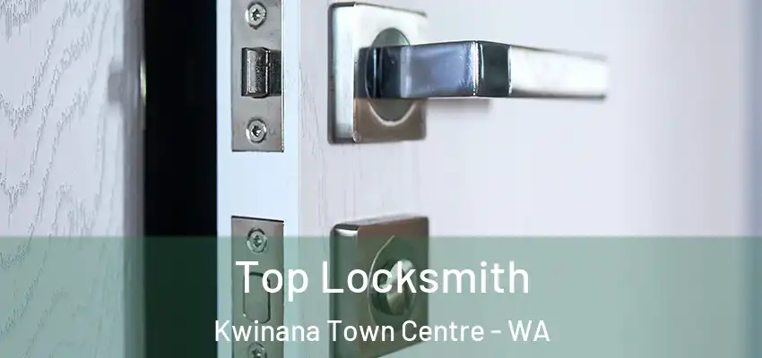 Top Locksmith Kwinana Town Centre - WA