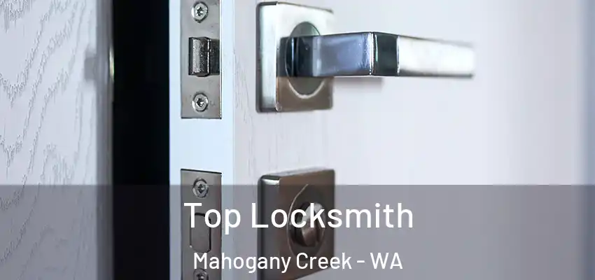 Top Locksmith Mahogany Creek - WA