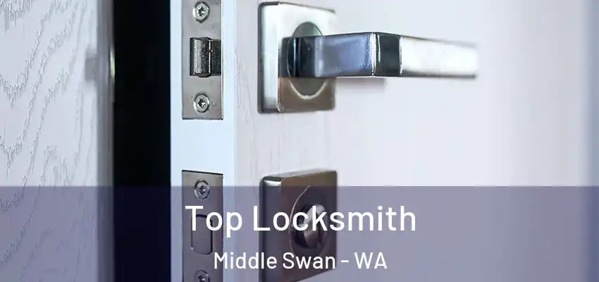 Top Locksmith Middle Swan - WA