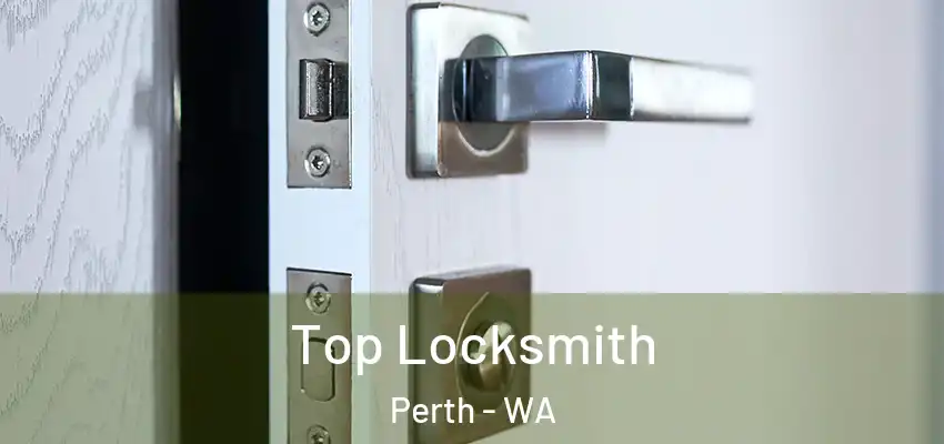  Top Locksmith Perth - WA