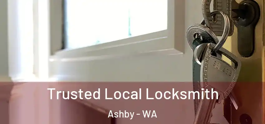 Trusted Local Locksmith Ashby - WA
