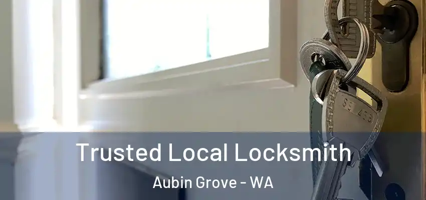  Trusted Local Locksmith Aubin Grove - WA