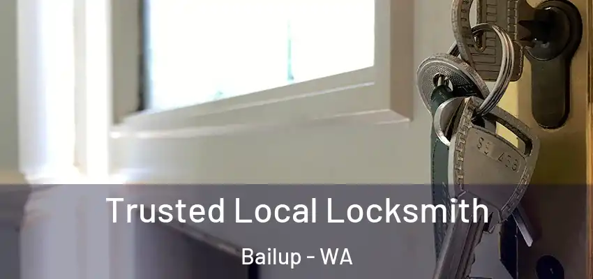 Trusted Local Locksmith Bailup - WA